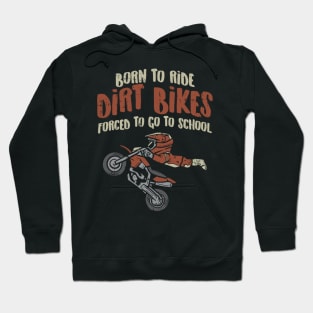 Born Ride Dirt Bikes Forced School Motocross Hoodie